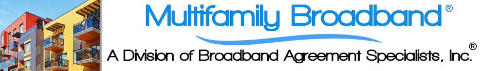 Multifamily  MDU Broadband Agreement Specialists & Consultants